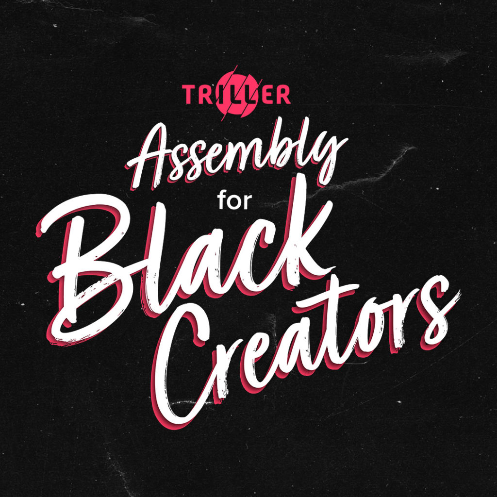 Triller Assembly For Black Creators